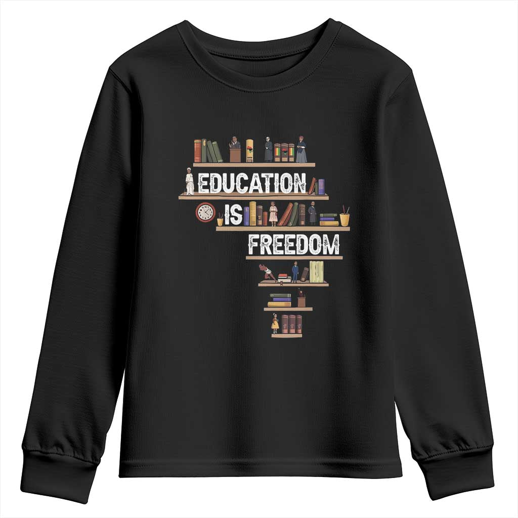 Education Is Freedom Youth Sweatshirt Black History Month Teacher Black Leaders Figure TS11