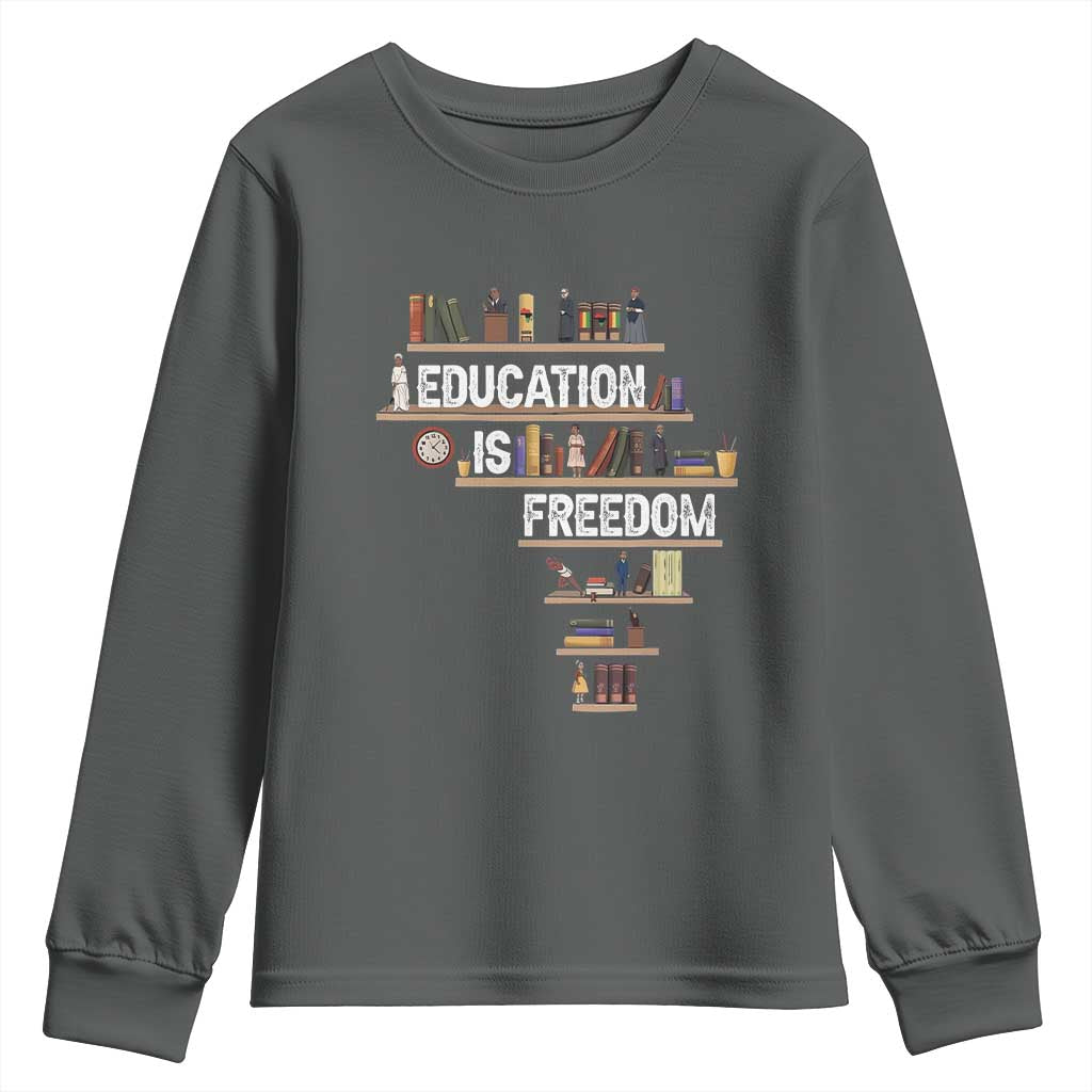 Education Is Freedom Youth Sweatshirt Black History Month Teacher Black Leaders Figure TS11