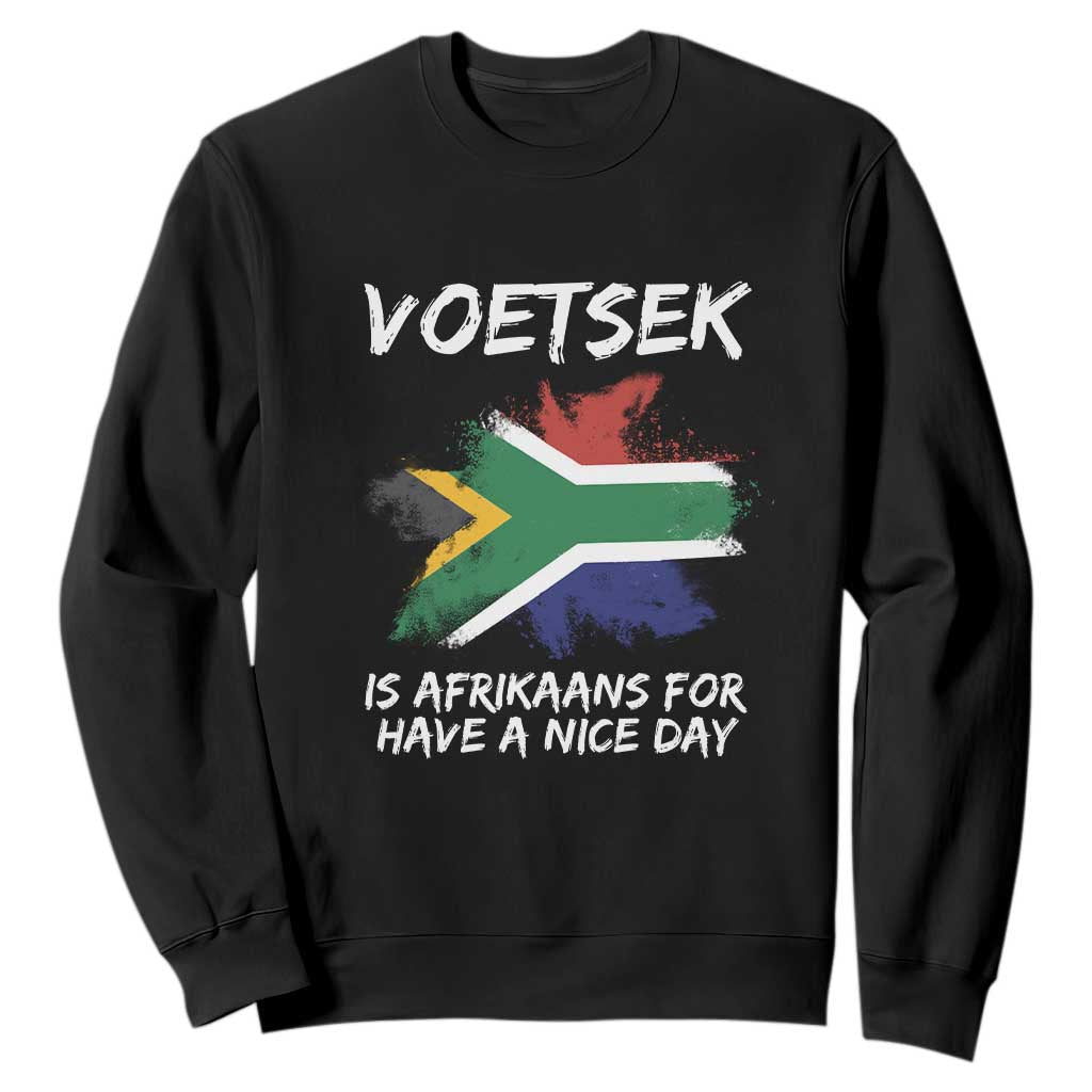 Funny Voetsek Is Afrikaans For Have A Nice Day Sweatshirt Saffa Flag TS11