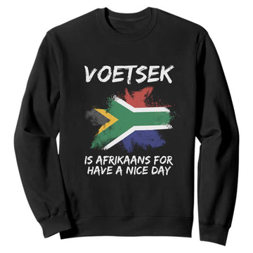 Funny Voetsek Is Afrikaans For Have A Nice Day Sweatshirt Saffa Flag TS11