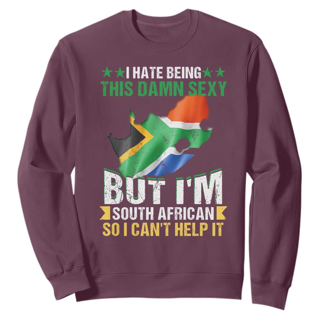 I Hate Being This Damn Sexy But I'm South African So I can't Help It Sweatshirt Vintage Saffa Flag TS11