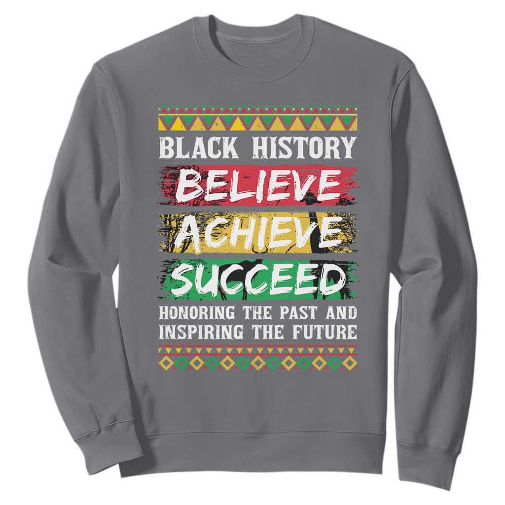 Black History Believe Achieve Succeed Sweatshirt African American History TS11