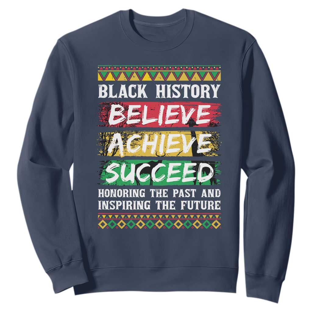 Black History Believe Achieve Succeed Sweatshirt African American History TS11
