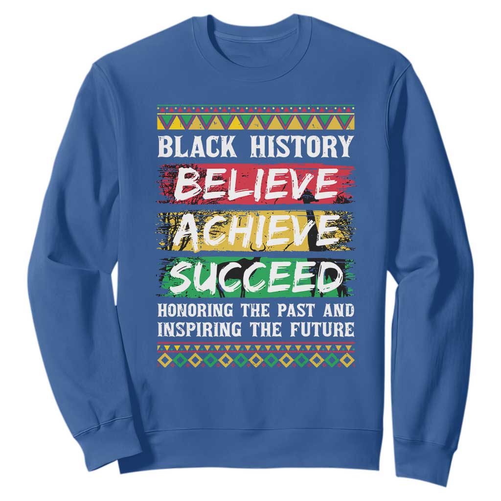 Black History Believe Achieve Succeed Sweatshirt African American History TS11