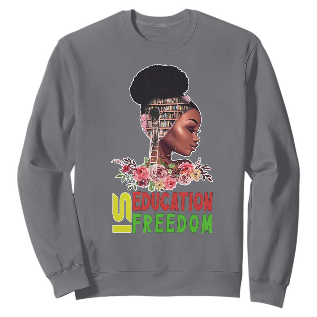 Education Is Freedom Sweatshirt Black History Teacher Melanin Black Girl TS11