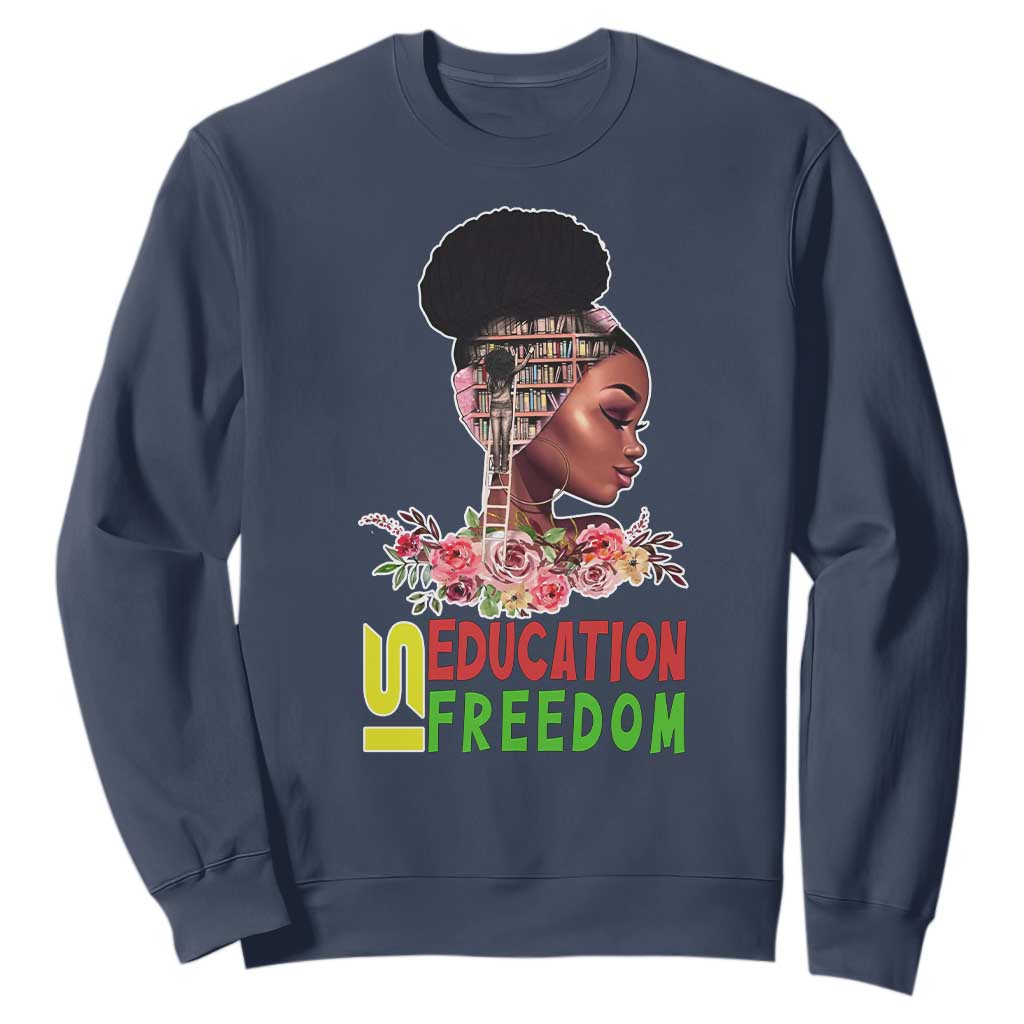 Education Is Freedom Sweatshirt Black History Teacher Melanin Black Girl TS11