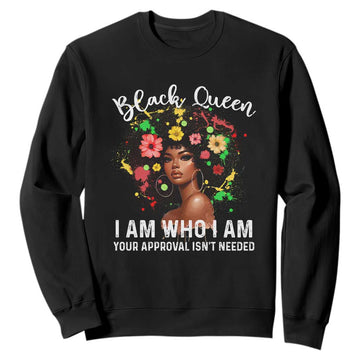 Proud African American Melanin Afro Girl Sweatshirt Black Queen I Am Who I Am Your Approval Isn't Needed TS11
