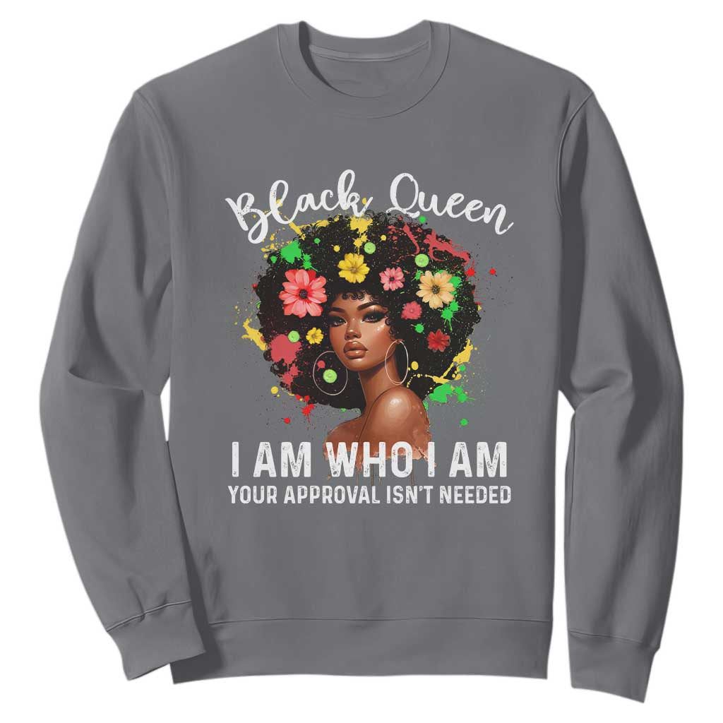 Proud African American Melanin Afro Girl Sweatshirt Black Queen I Am Who I Am Your Approval Isn't Needed TS11