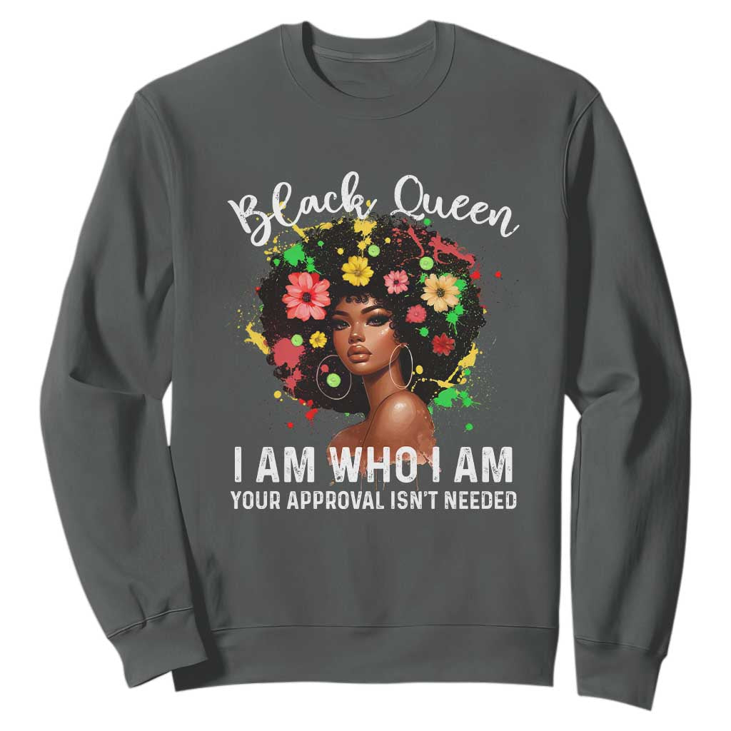 Proud African American Melanin Afro Girl Sweatshirt Black Queen I Am Who I Am Your Approval Isn't Needed TS11