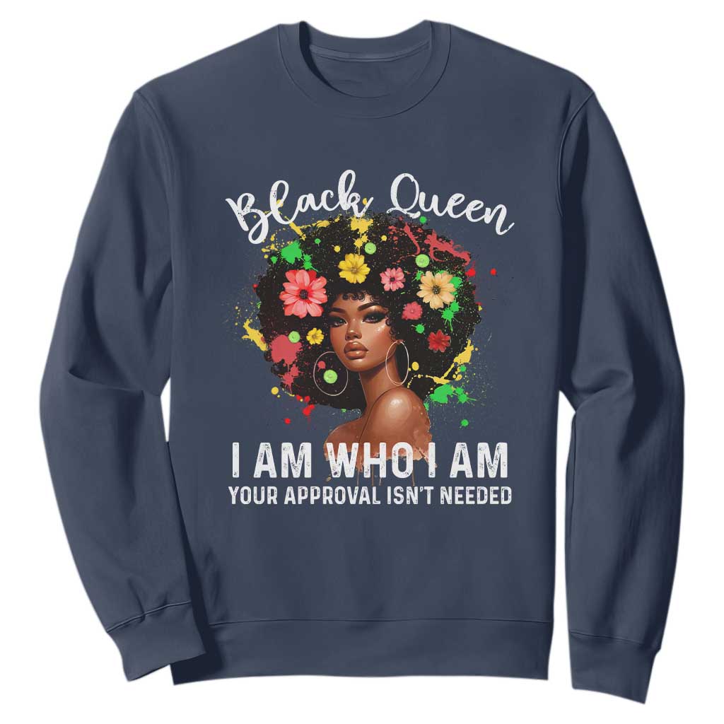 Proud African American Melanin Afro Girl Sweatshirt Black Queen I Am Who I Am Your Approval Isn't Needed TS11