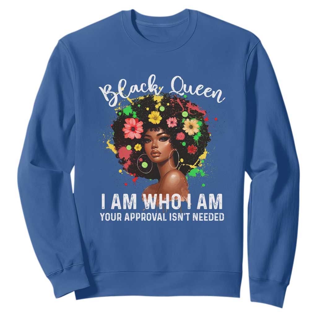 Proud African American Melanin Afro Girl Sweatshirt Black Queen I Am Who I Am Your Approval Isn't Needed TS11