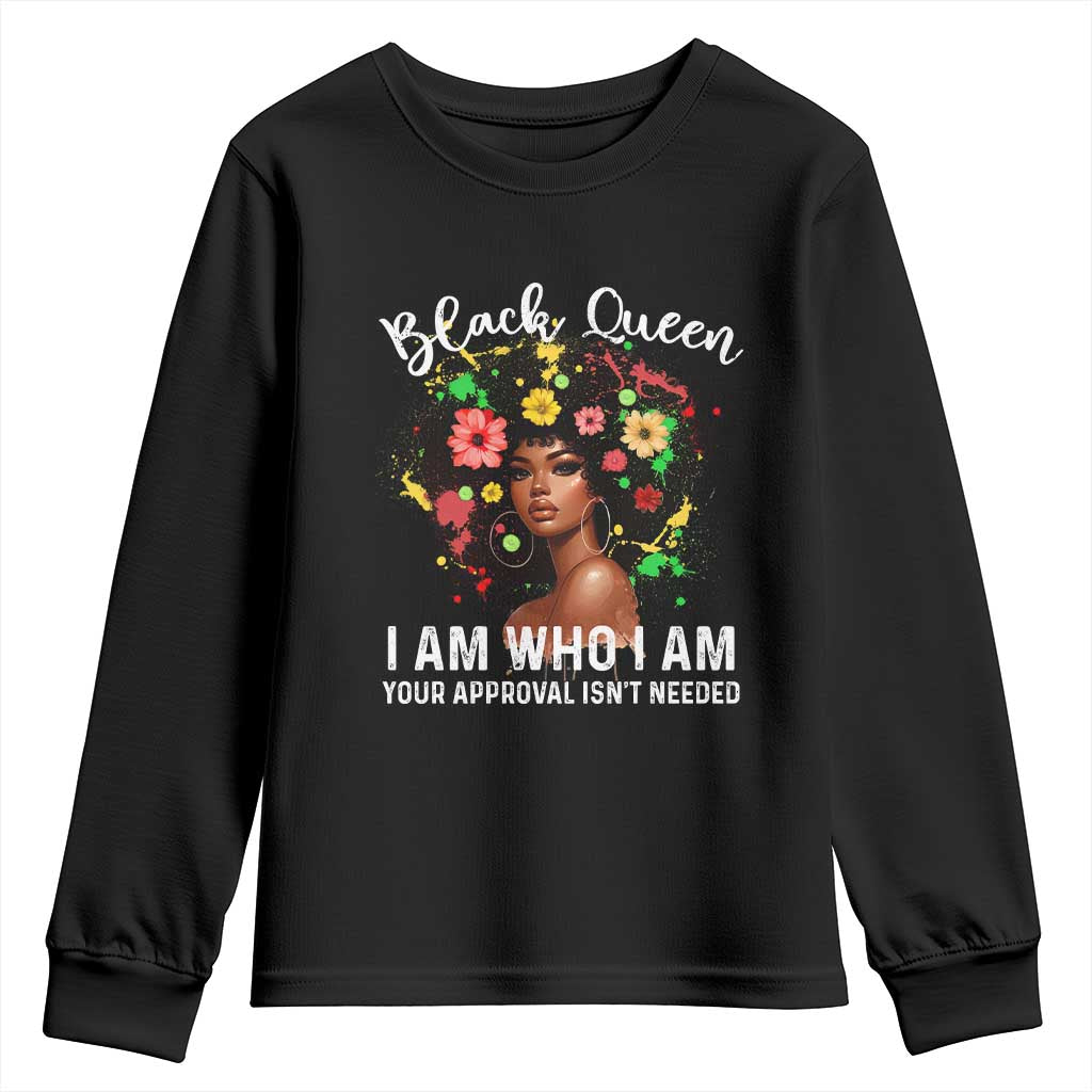 Proud African American Melanin Afro Girl Youth Sweatshirt Black Queen I Am Who I Am Your Approval Isn't Needed TS11