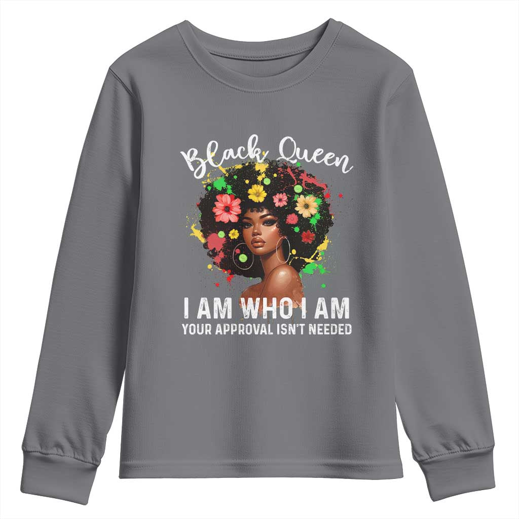 Proud African American Melanin Afro Girl Youth Sweatshirt Black Queen I Am Who I Am Your Approval Isn't Needed TS11