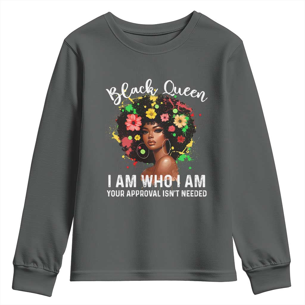 Proud African American Melanin Afro Girl Youth Sweatshirt Black Queen I Am Who I Am Your Approval Isn't Needed TS11