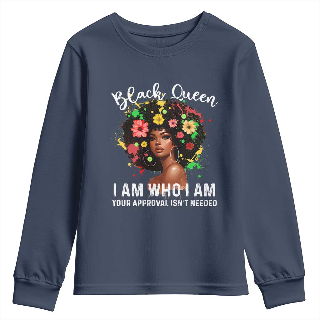 Proud African American Melanin Afro Girl Youth Sweatshirt Black Queen I Am Who I Am Your Approval Isn't Needed TS11
