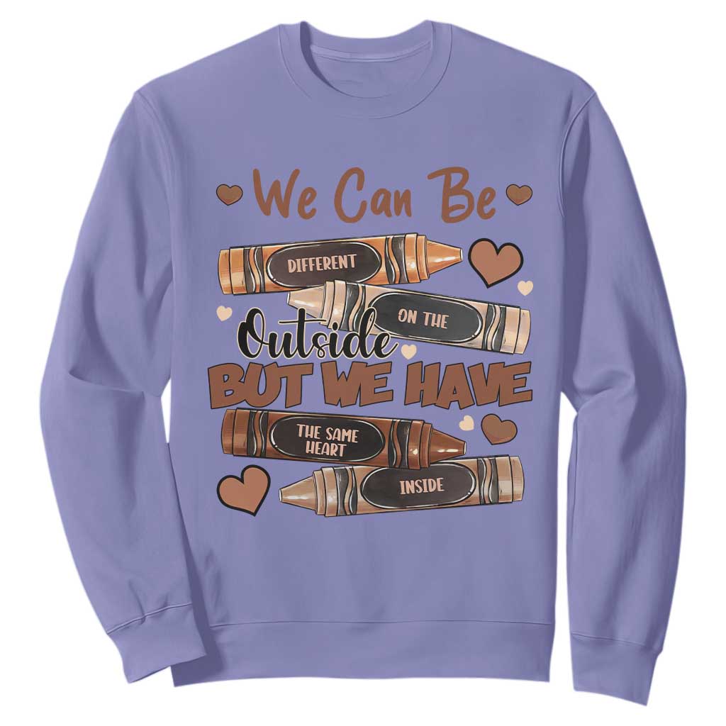 African American Teacher Sweatshirt We Can Be Different On The Outside But We Have The Same Heart Inside Melanin Crayons TS11