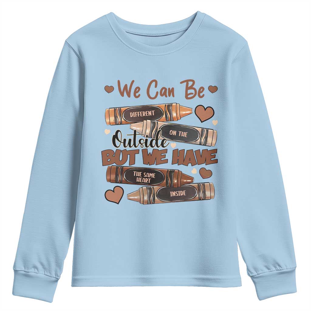 African American Teacher Youth Sweatshirt We Can Be Different On The Outside But We Have The Same Heart Inside Melanin Crayons TS11