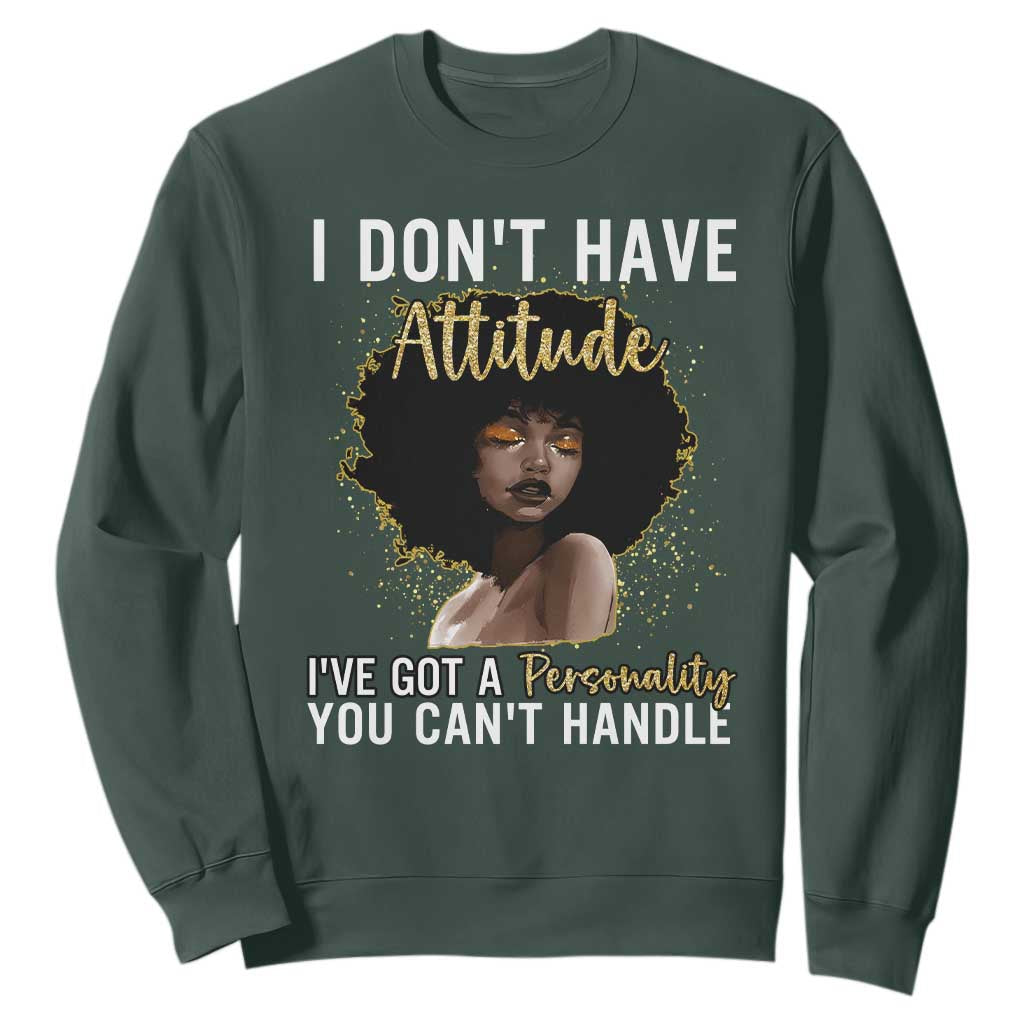 Proud Black African American Sweatshirt I Don't Have Attitude I've Got A Personality Afro Girl Glitter Print TS11