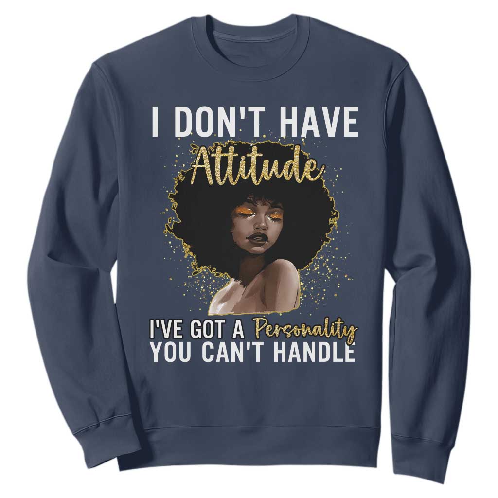 Proud Black African American Sweatshirt I Don't Have Attitude I've Got A Personality Afro Girl Glitter Print TS11