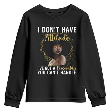Proud Black African American Youth Sweatshirt I Don't Have Attitude I've Got A Personality Afro Girl Glitter Print TS11