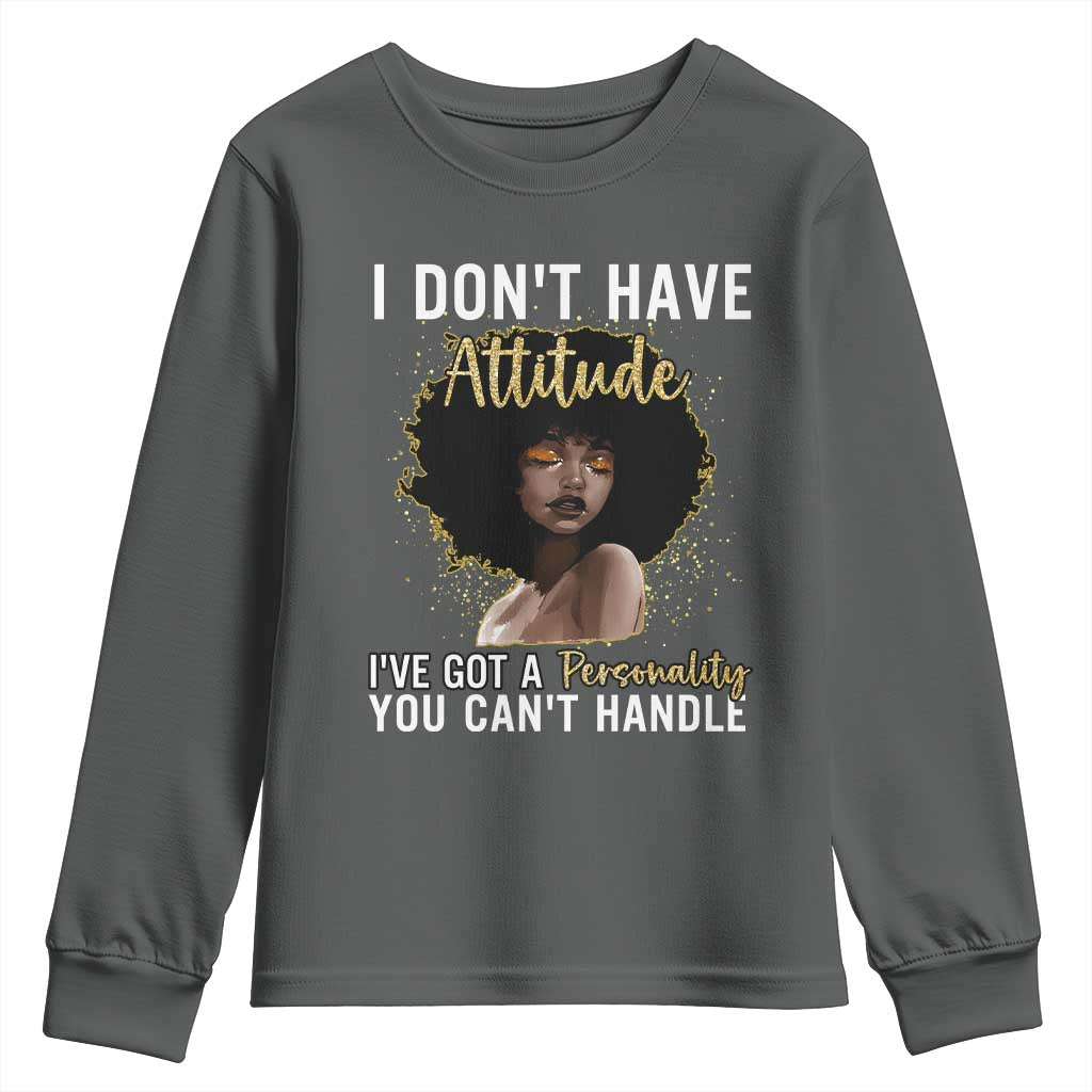 Proud Black African American Youth Sweatshirt I Don't Have Attitude I've Got A Personality Afro Girl Glitter Print TS11