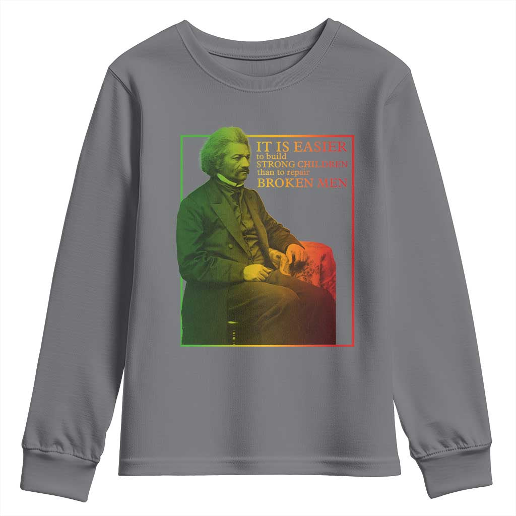 Frederick Douglass Youth Sweatshirt It Is Easier To Build Strong Children Than To Repair Broken Men TS11