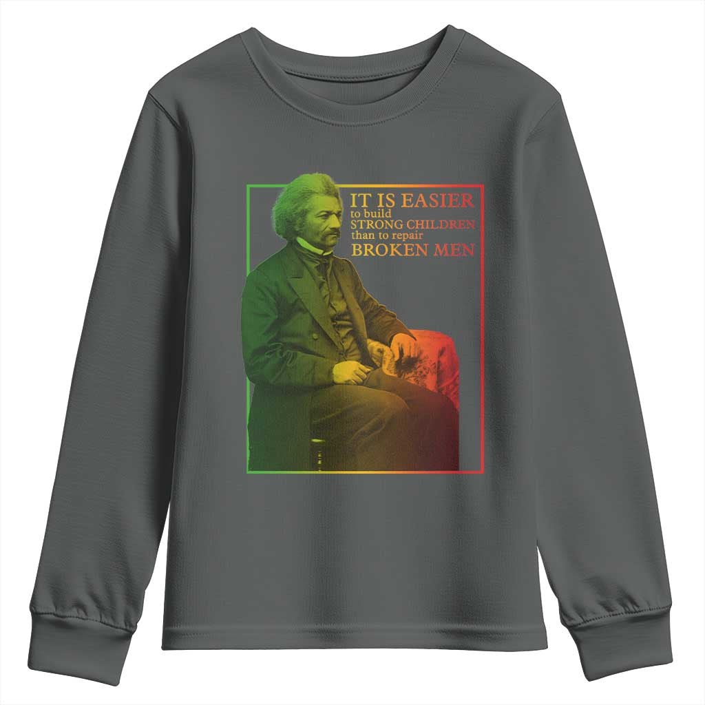 Frederick Douglass Youth Sweatshirt It Is Easier To Build Strong Children Than To Repair Broken Men TS11