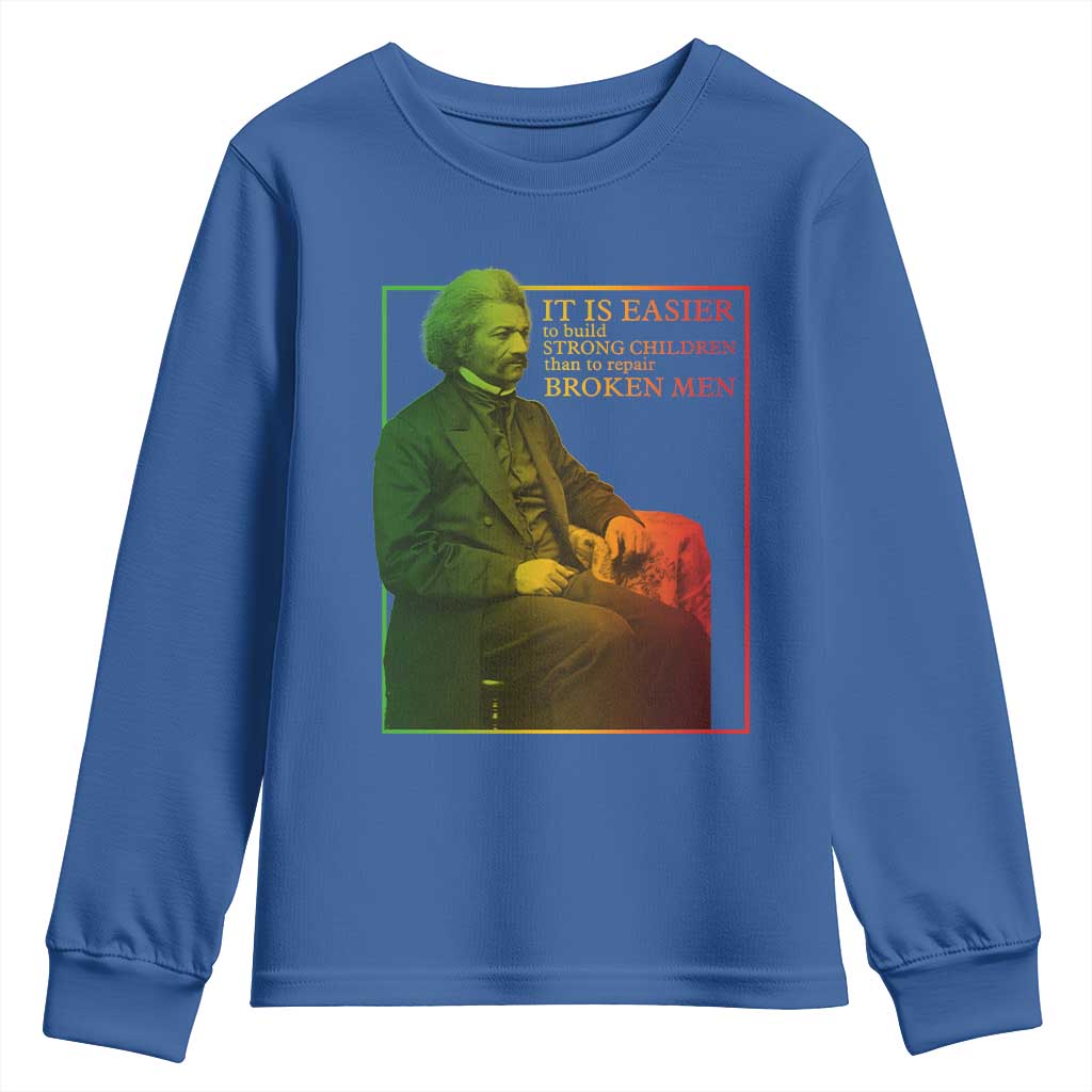 Frederick Douglass Youth Sweatshirt It Is Easier To Build Strong Children Than To Repair Broken Men TS11