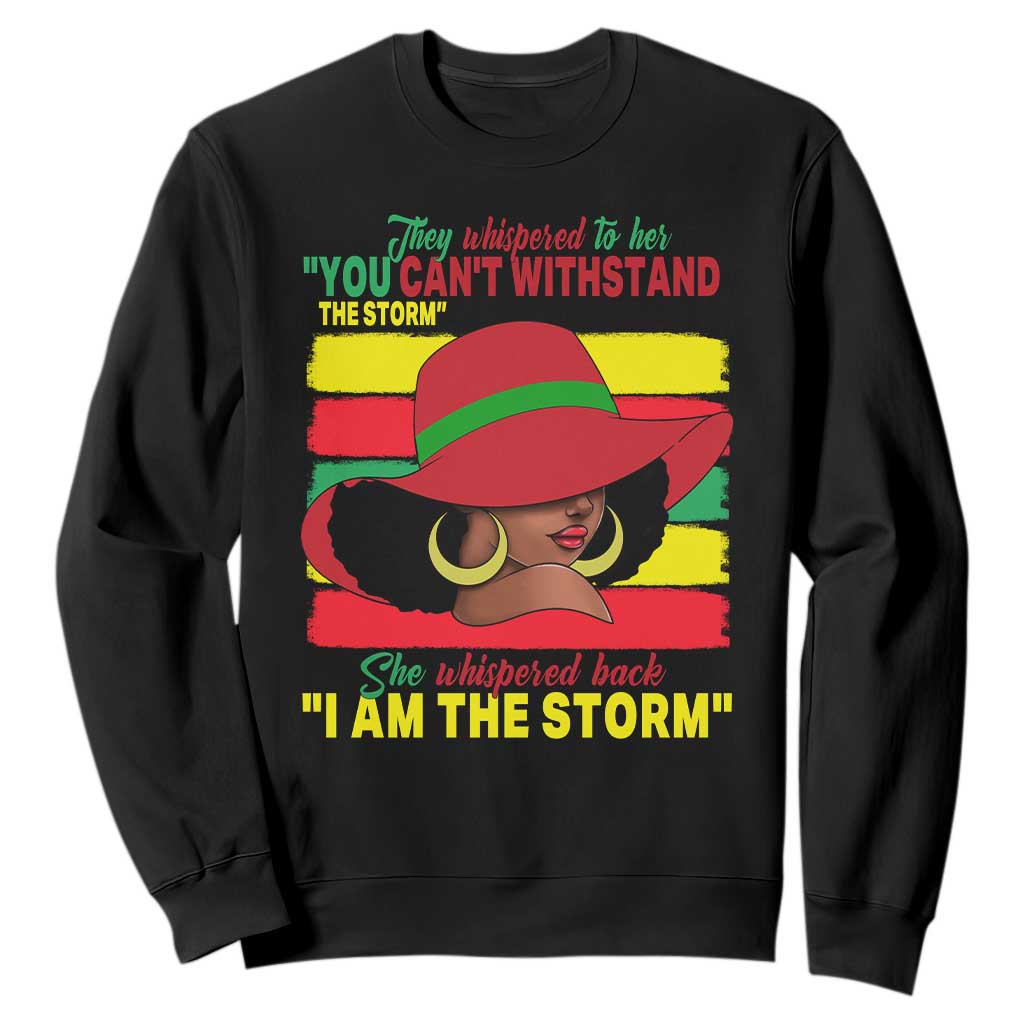 Proud Black African American Sweatshirt They Whispered To Her You Can't Withstand The Storm Black History Month TS11