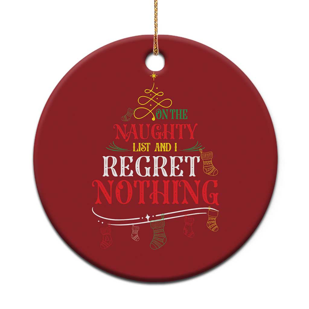 Funny Xmas Christmas Ornament On The Naughty List And I Regret Nothing Xmas Tree TS11