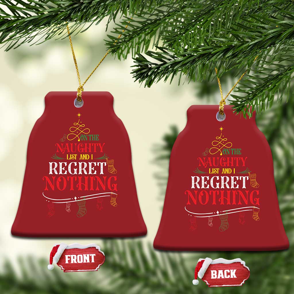 Funny Xmas Christmas Ornament On The Naughty List And I Regret Nothing Xmas Tree TS11