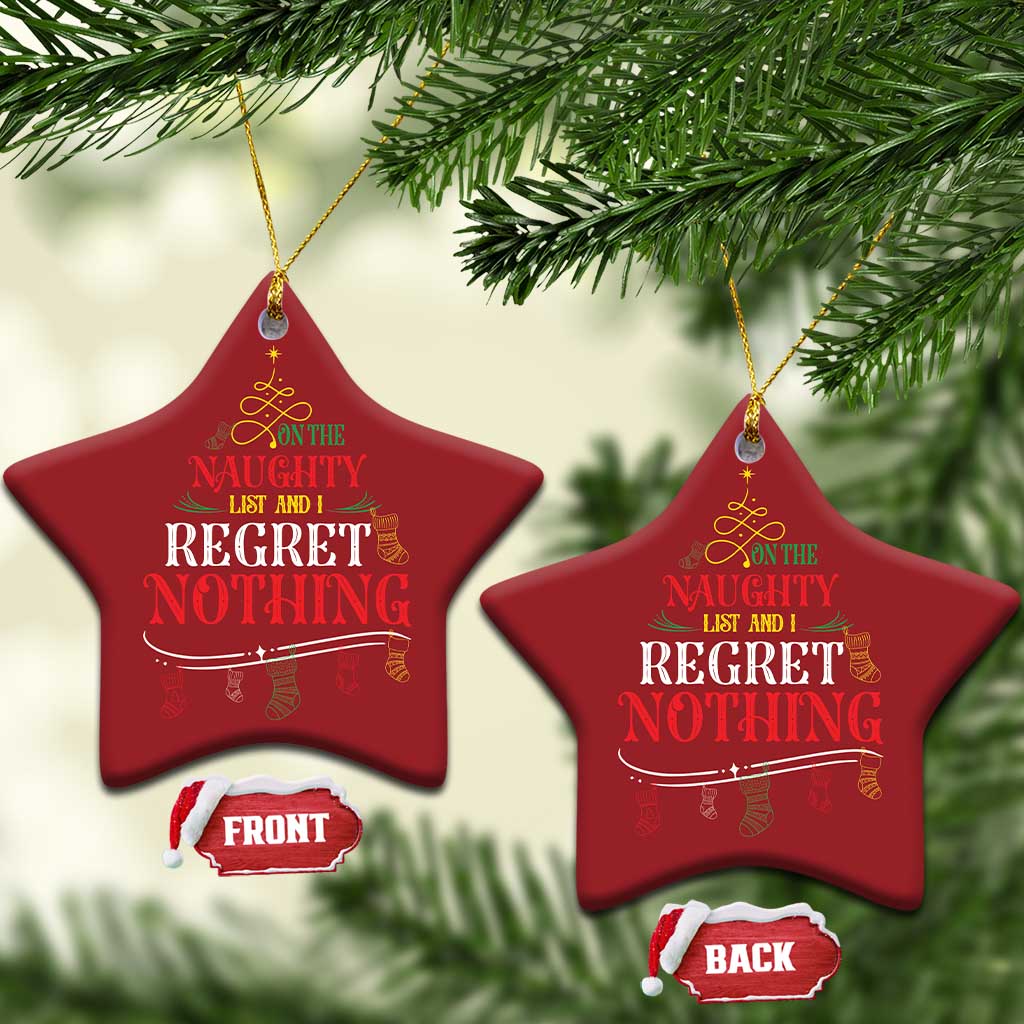 Funny Xmas Christmas Ornament On The Naughty List And I Regret Nothing Xmas Tree TS11