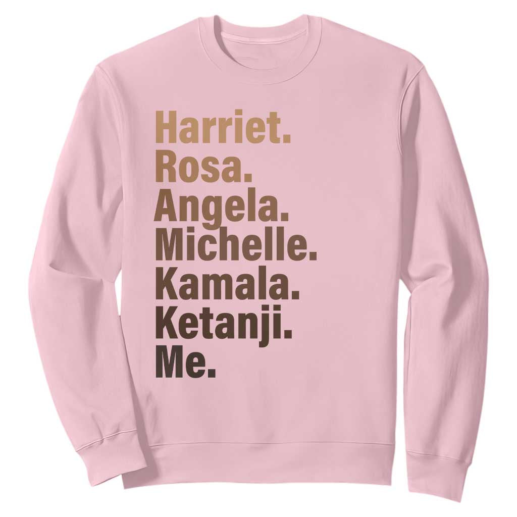 Melanin Black Pride Sweatshirt Harriet Rosa Angela Michelle Kamala Ketanji Me Black Leaders TS11