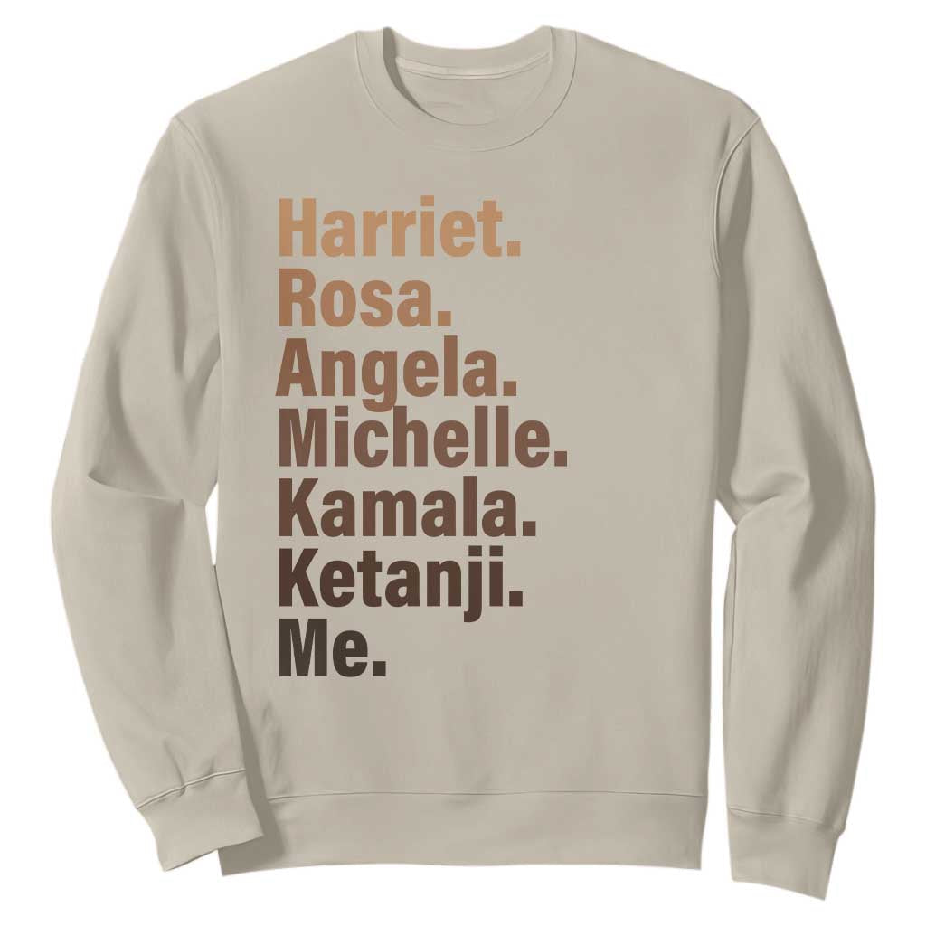 Melanin Black Pride Sweatshirt Harriet Rosa Angela Michelle Kamala Ketanji Me Black Leaders TS11