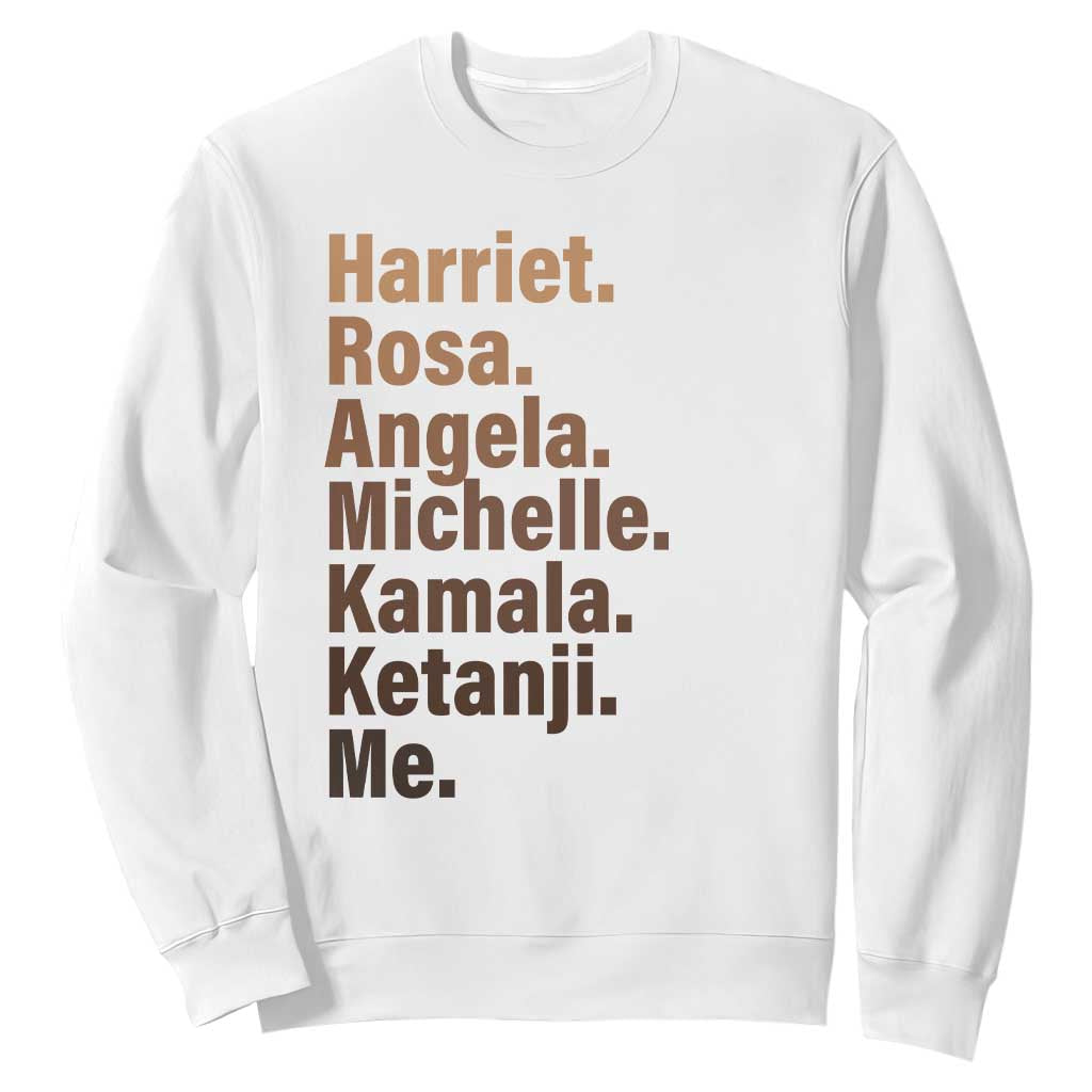 Melanin Black Pride Sweatshirt Harriet Rosa Angela Michelle Kamala Ketanji Me Black Leaders TS11