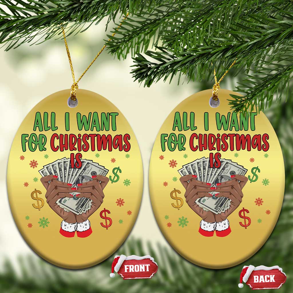 Funny All I Want For Xmas Is Money Christmas Ornament Xmas Melanin Black African American Hands TS11