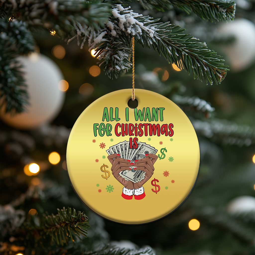 Funny All I Want For Xmas Is Money Christmas Ornament Xmas Melanin Black African American Hands TS11