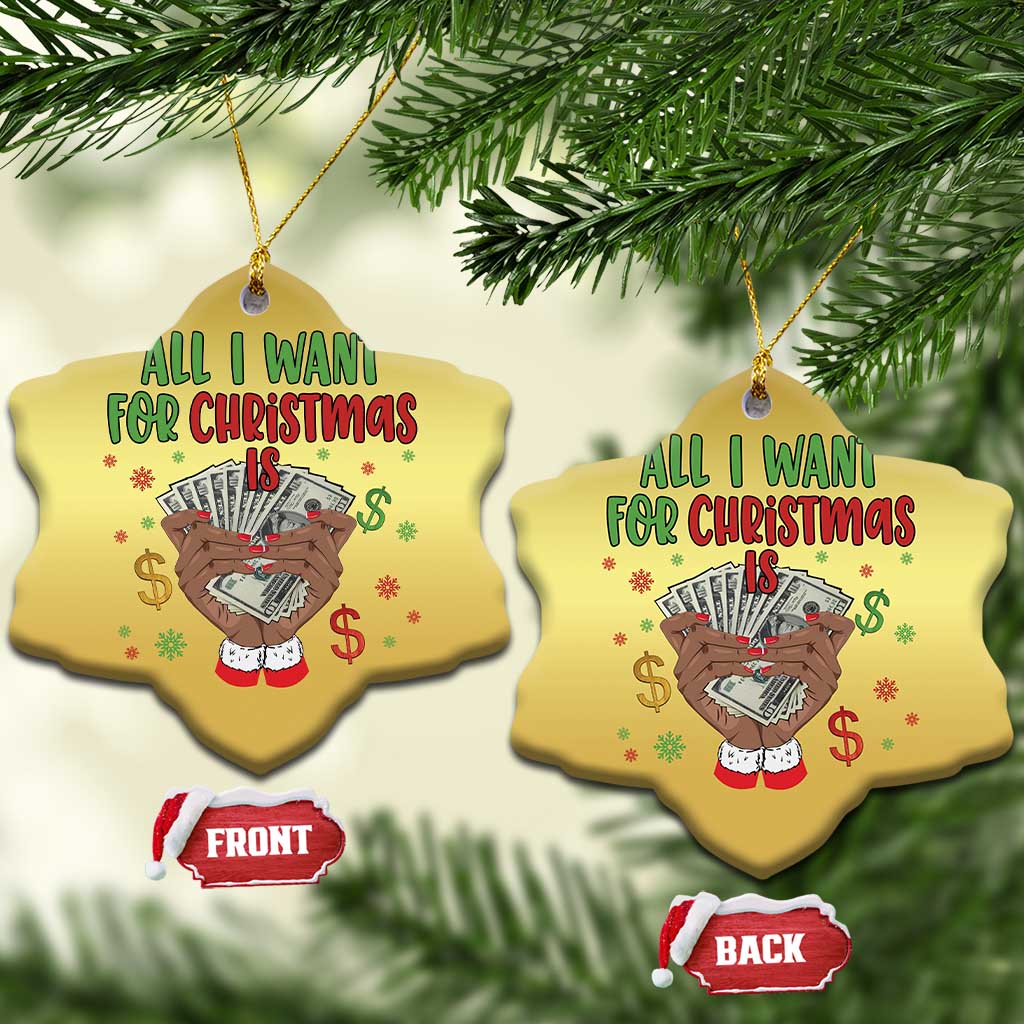 Funny All I Want For Xmas Is Money Christmas Ornament Xmas Melanin Black African American Hands TS11