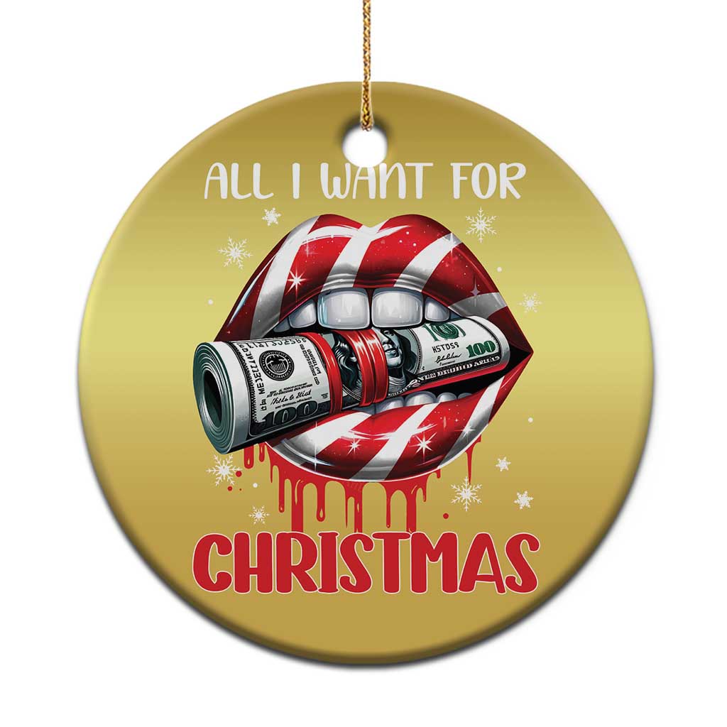 Funny All I Want For Xmas Is Money Christmas Ornament Candy Cane Lips TS11