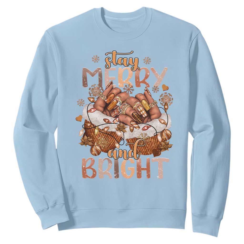 Funny African American Christmas Sweatshirt Stay Merry And Bright Black Melanin Girl Nails TS11