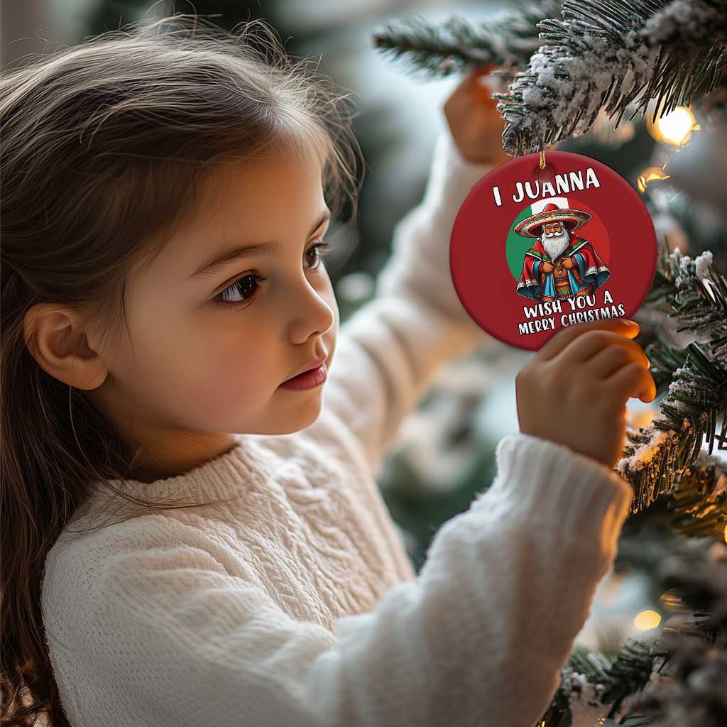 Funny Xmas Mexican Santa Christmas Ornament I Juanna Wish You A Merry Xmas TS11