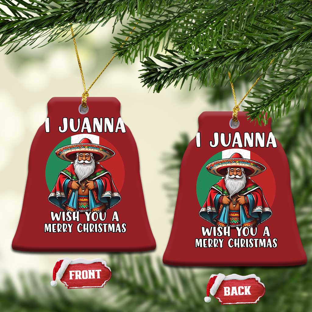 Funny Xmas Mexican Santa Christmas Ornament I Juanna Wish You A Merry Xmas TS11