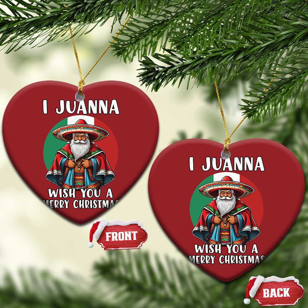 Funny Xmas Mexican Santa Christmas Ornament I Juanna Wish You A Merry Xmas TS11