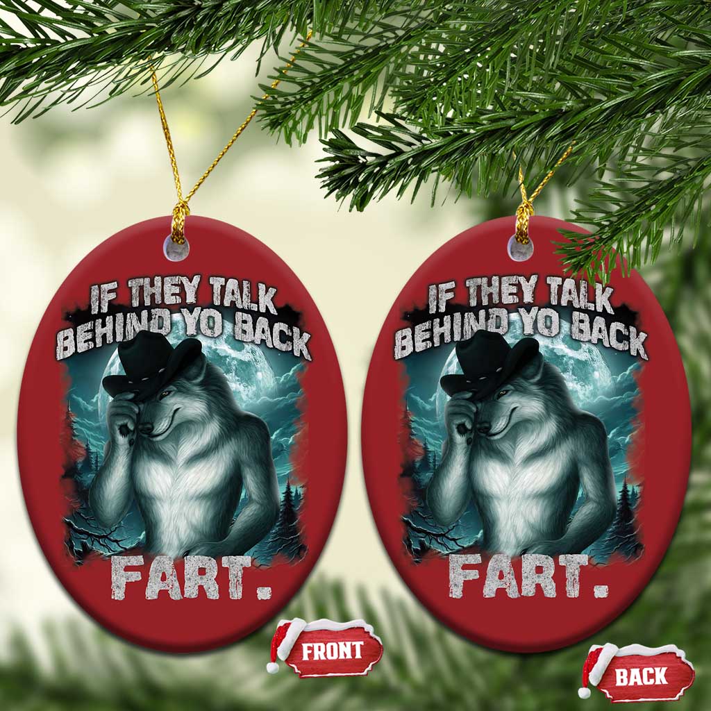 Funny If They Talk Behind Your Back Fart Christmas Ornament Alpha Wolf Oddly Specific Meme TS11