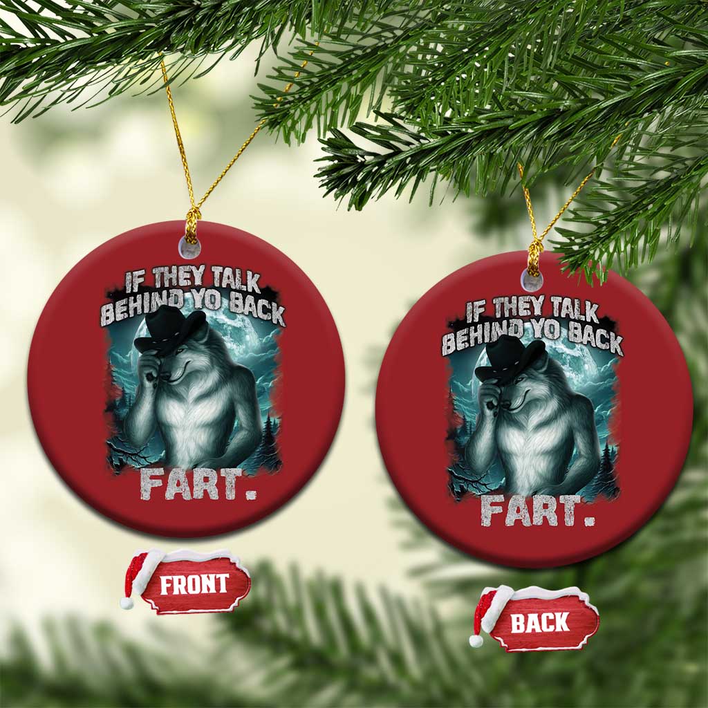 Funny If They Talk Behind Your Back Fart Christmas Ornament Alpha Wolf Oddly Specific Meme TS11