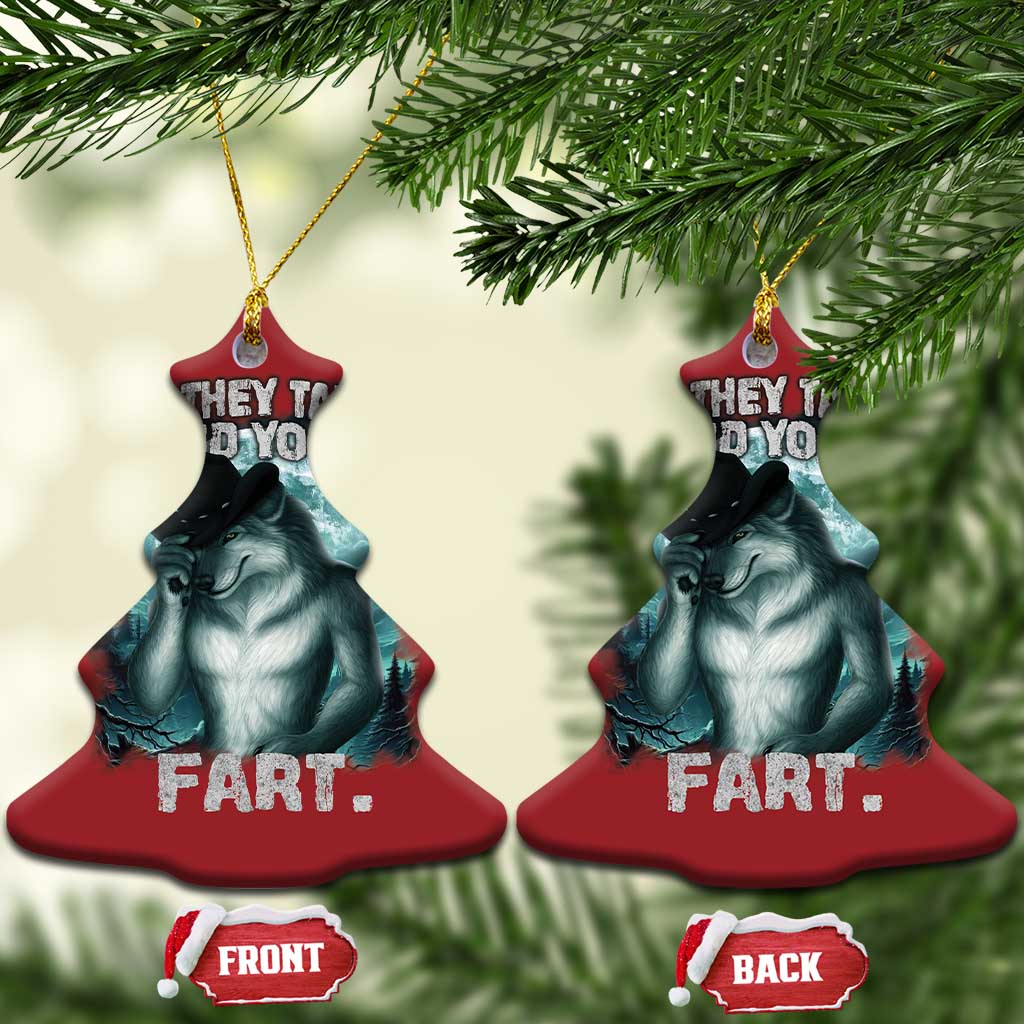 Funny If They Talk Behind Your Back Fart Christmas Ornament Alpha Wolf Oddly Specific Meme TS11