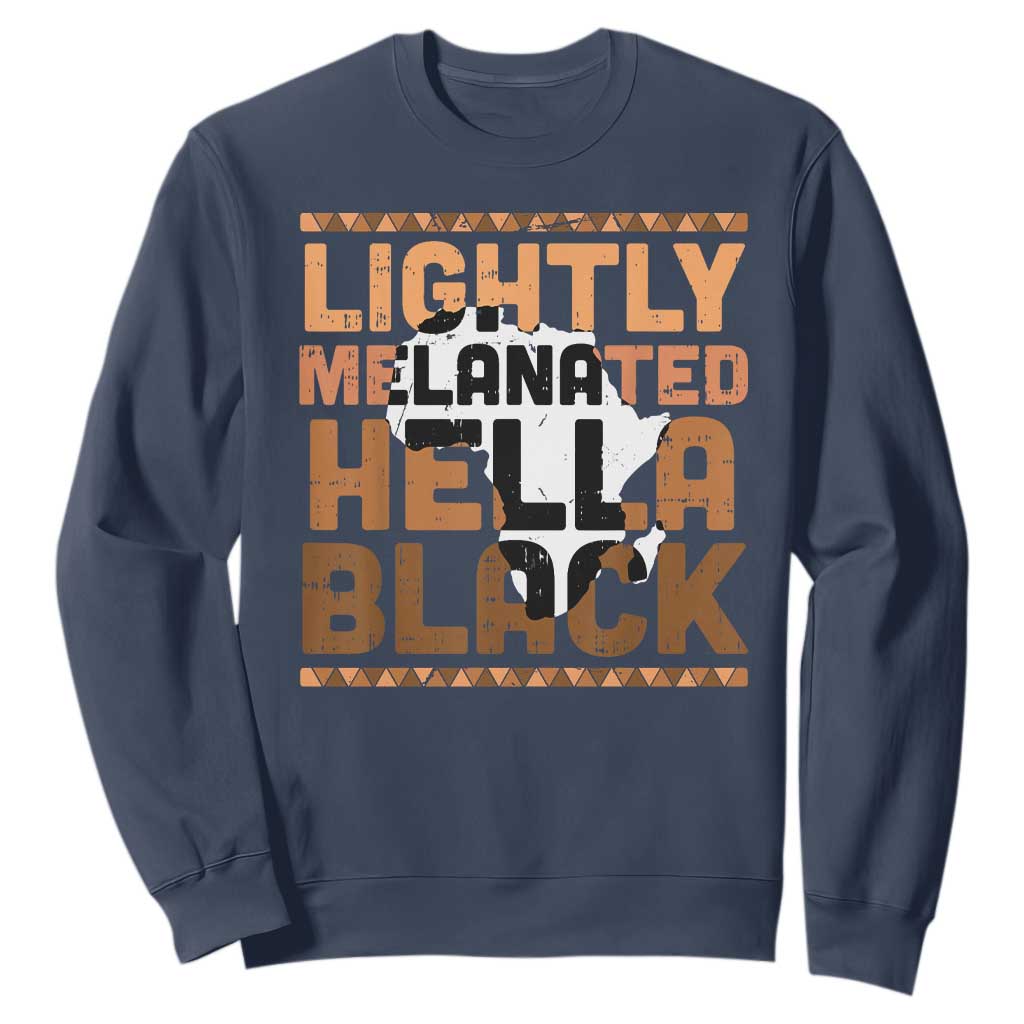 Lightly Melanated Hella Black Sweatshirt Melanin African Pride Map Black History TS11