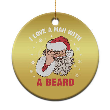 Funny Xmas Santa Christmas Ornament I Love A Man With A Beard Snowflake TS11
