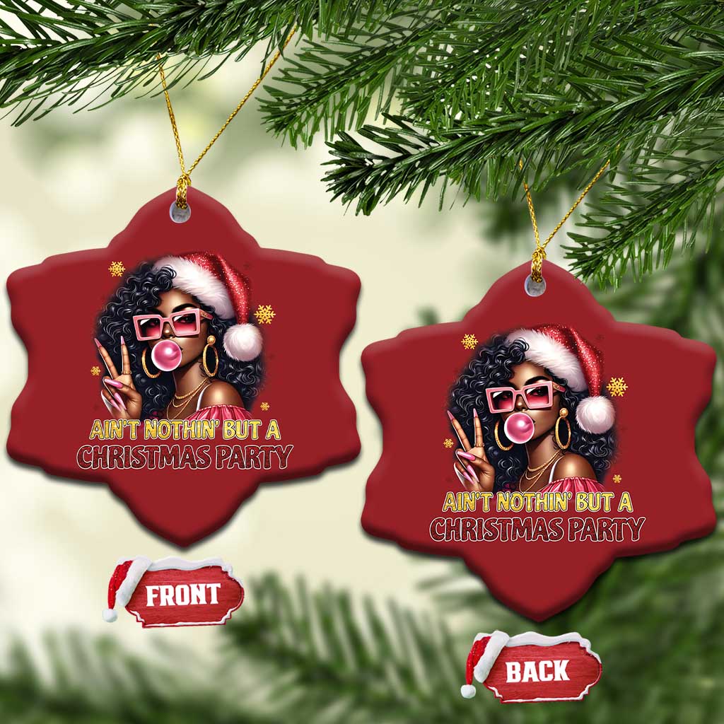 Funny African American Xmas Christmas Ornament Ain't Nothin' But A Xmas Party Black Melanin Santa Girl TS11