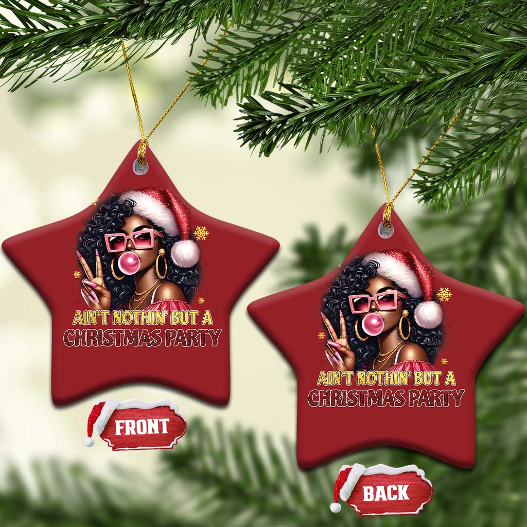 Funny African American Xmas Christmas Ornament Ain't Nothin' But A Xmas Party Black Melanin Santa Girl TS11